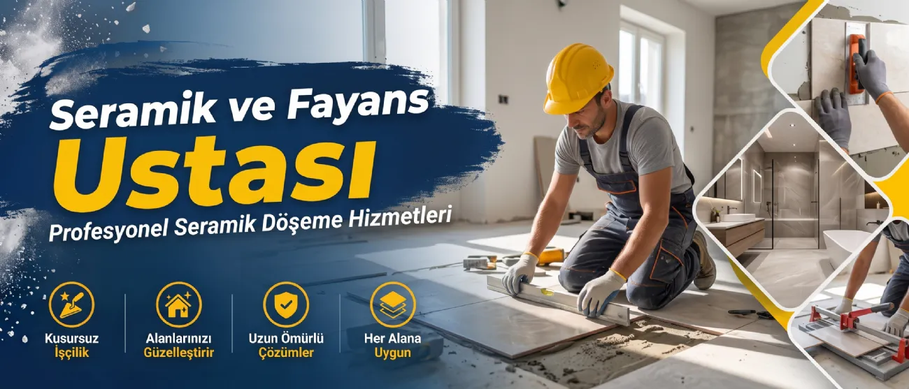 Seramik ve Fayans Ustası | Profesyonel Seramik Döşeme Hizmetleri
